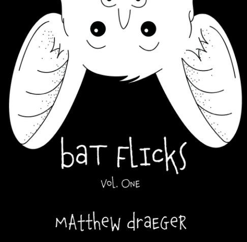 View Bat Flicks by Matthew Draeger