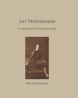Lily Pedlingham - a twentieth century life book cover