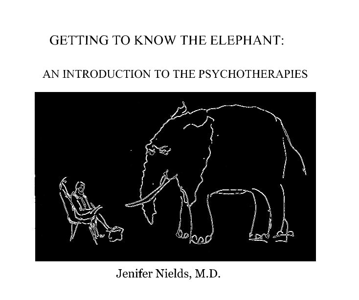 View GETTING TO KNOW THE ELEPHANT: by Jenifer Nields, M.D.
