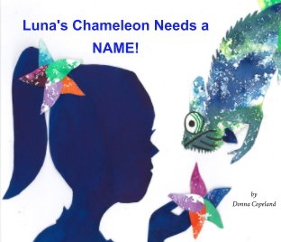 Luna's Chameleon Needs a Name! book cover