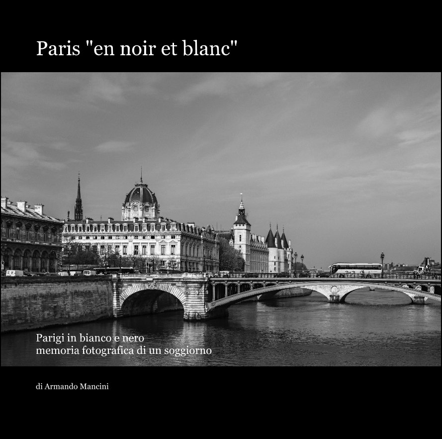 Ver Paris "en noir et blanc" por Armando Mancini