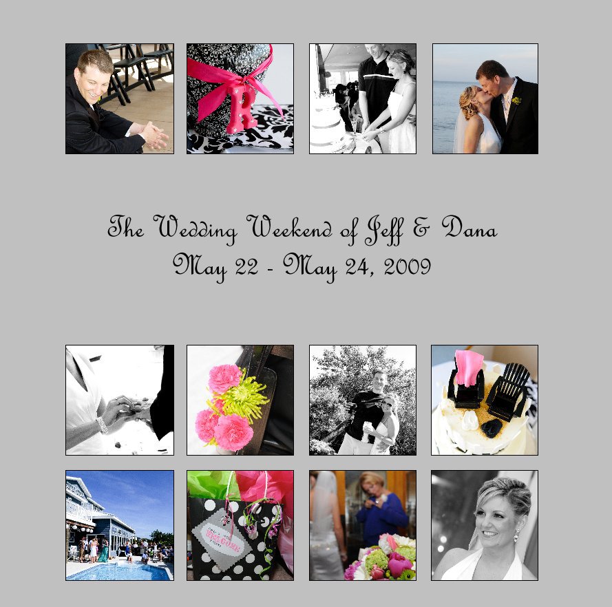 Ver The Wedding Weekend of Jeff & Dana May 22 - May 24, 2009 por Dana Rogers