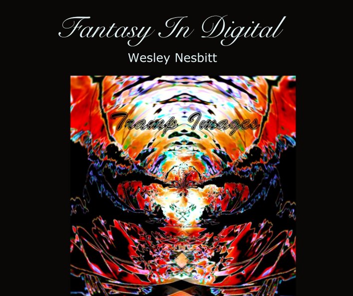 View Fantasy In Digital by Wesley Nesbitt