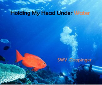 Holding My Head Under Water book cover