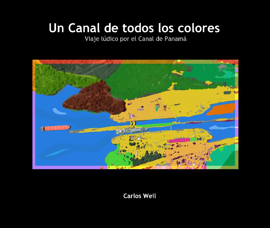 View Un Canal de todos los colores. by Carlos Weil
