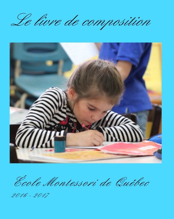 Ver Les compositions 2016 - 2017 por École Montessori de Québec