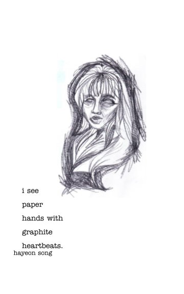 View i see paper hands with graphite heartbeats by Hayeon Song