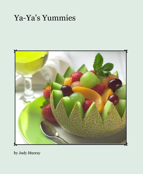 View Ya-Ya's Yummies by Judy Murray