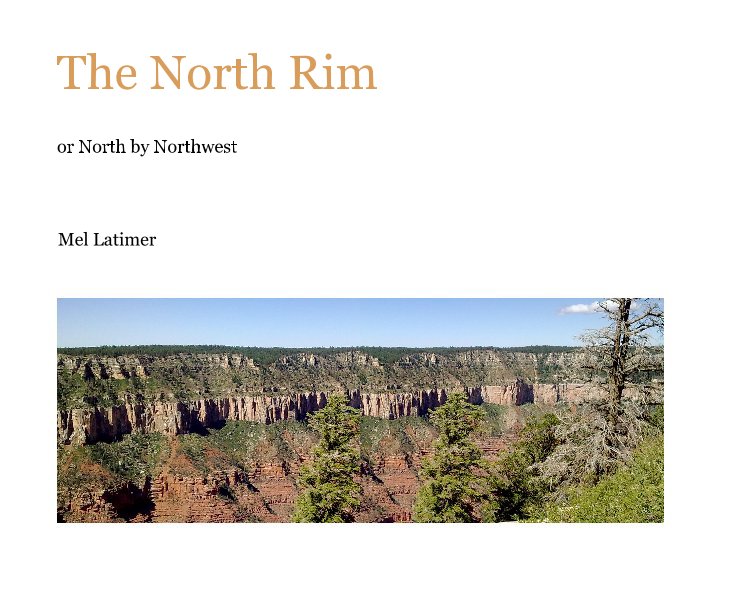 Ver The North Rim por Mel Latimer