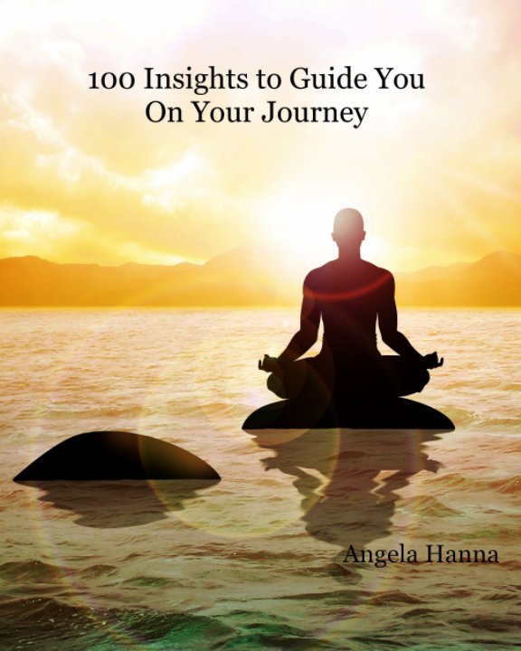 Ver 100 Insights To Guide You On Your Journey por Angela Hanna