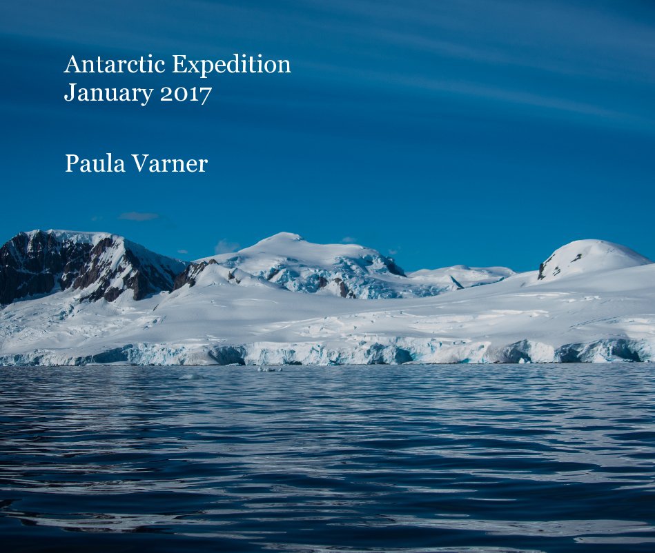 Antarctic Expedition January 2017 nach Paula Varner anzeigen