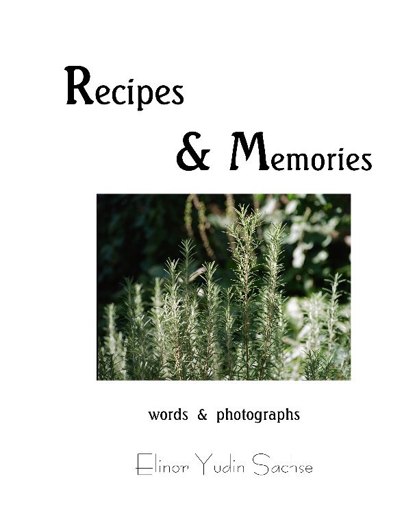 View Recipes & Memories by Elinor Yudin Sachse