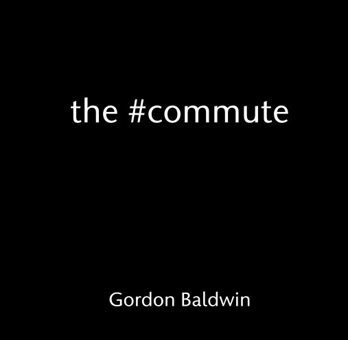 Ver the #commute por Gordon Baldwin