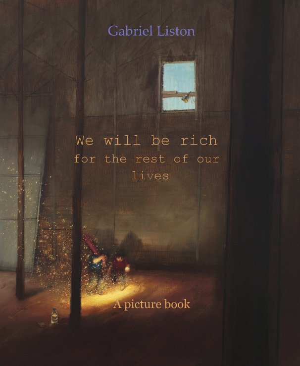 Ver We will be rich for the rest of our lives por Gabriel Liston