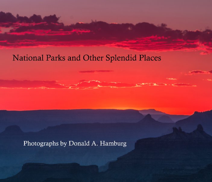 View National Parks and Other Splendid Places by Donald A. Hamburg