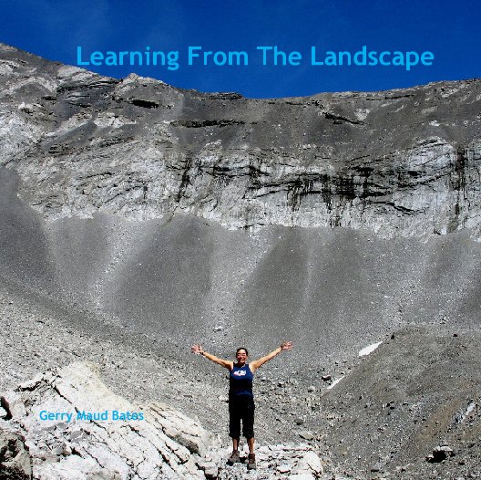 View Learning From The Landscape by Gerry Maud Bates