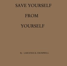 SAVE YOURSELF                     FROM                 YOURSELF book cover
