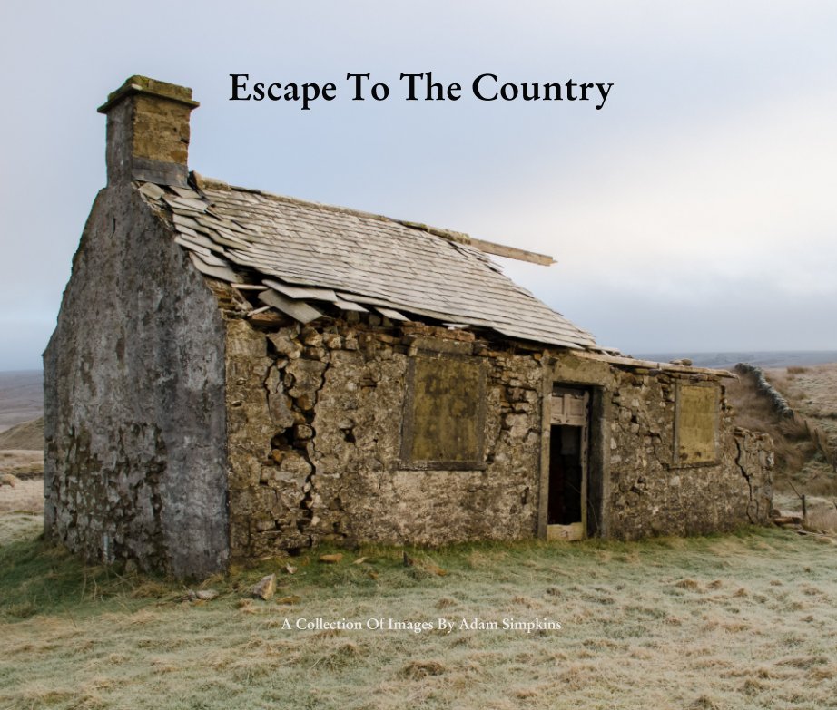 View Escape To The Country by A Collection Of Images By Adam Simpkins
