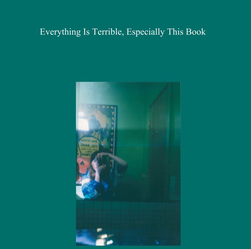 Ver Everything Is Terrible, Especially This Book por Makenna Duffy