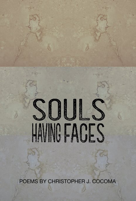 View SOULS HAVING FACES by CHRISTOPHER J. COCOMA