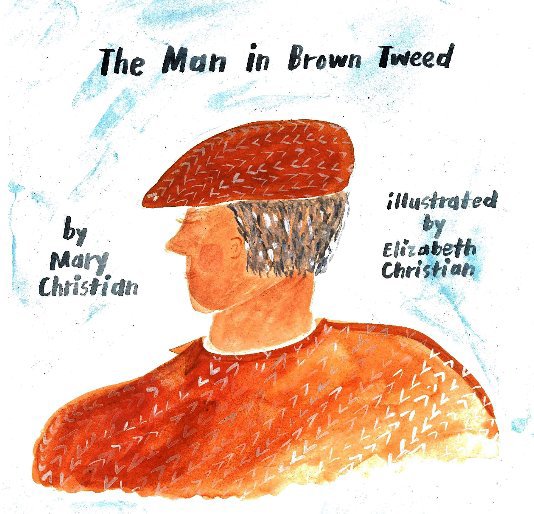 The Man in Brown Tweed (Small) nach Mary Christian with Illustrations by Elizabeth Christian anzeigen