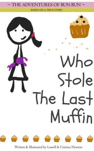 View Who Stole The Last Muffin by Lowell Newton, Cristina Newton
