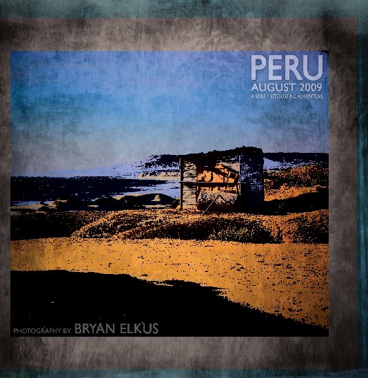 View Peru 2009 by Bryan Elkus
