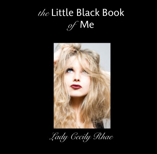 View the Little Black Book  of  Me by Lady Cecily Rhae