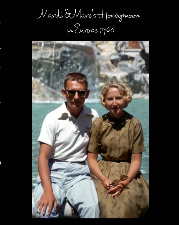 View Mardi and Mare's Honeymoon in Europe 1960 by Sven Valgemae