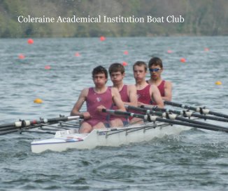Coleraine Academical Institution Boat Club book cover