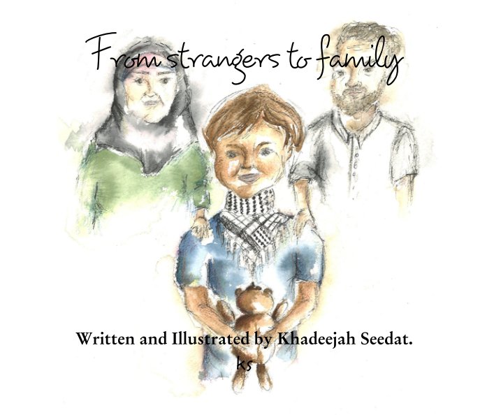 Bekijk From strangers to family op Written and Illustrated by Khadeejah Seedat. ks