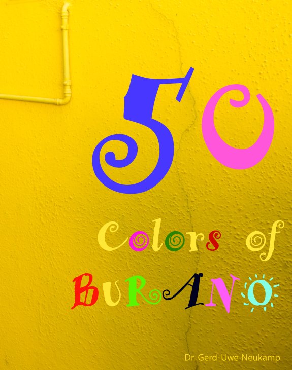 Visualizza 50 Colors of Burano di Dr. Gerd-Uwe Neukamp