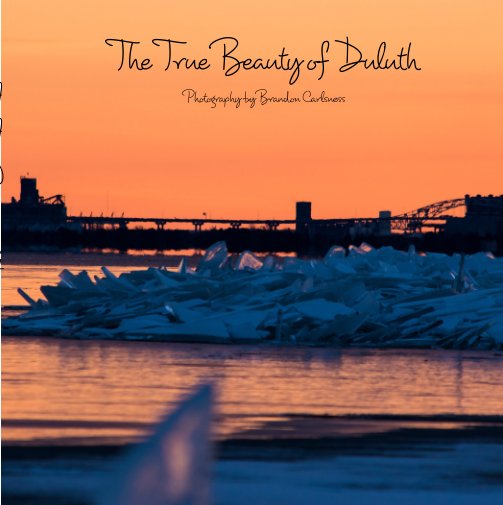 View The True Beauty of Duluth by Brandon Carlsness
