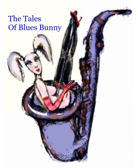 The Tales Of Blues Bunny - Full White cover book cover