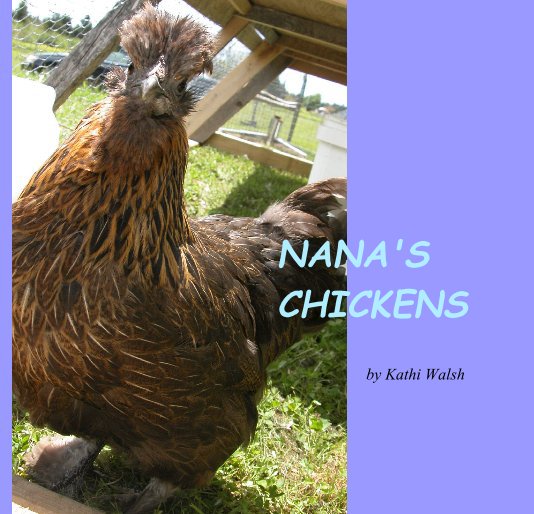 View Nana's Chickens by Kathi Walsh