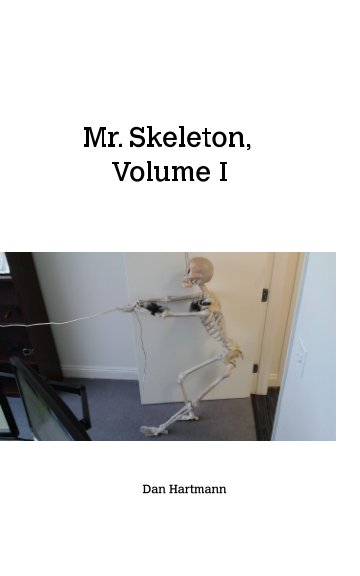 Mr. Skeleton, Volume I nach Dan Hartmann anzeigen