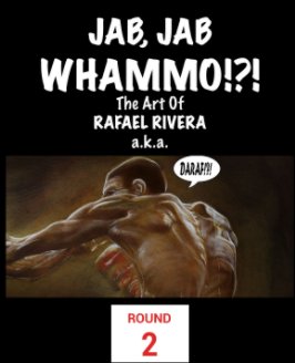Jab, Jab, Whammo !!! The Art Of Rafael Rivera book cover