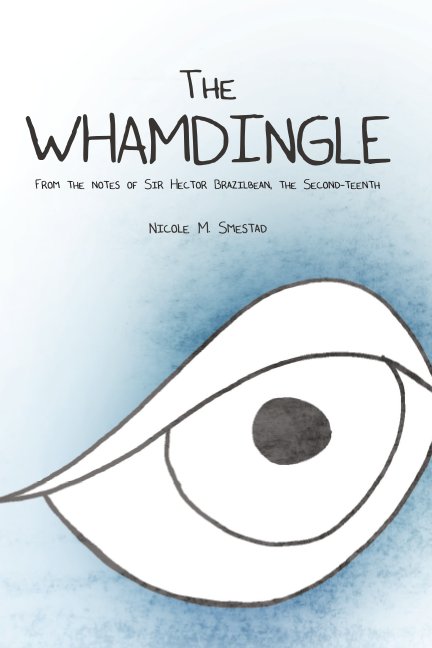 View The Whamdingle by Nicole Smestad