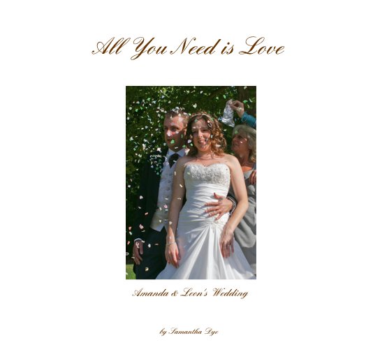 View All You Need is Love by Samantha Dye