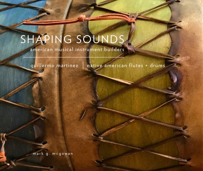 View Shaping Sounds: Guillermo Martinez by Mark G. McGowan