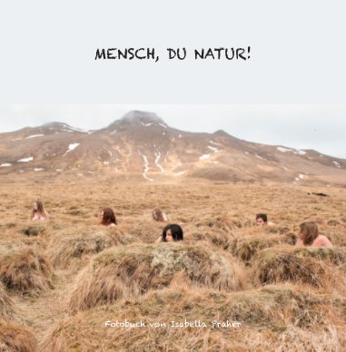 Mensch, Du Natur! book cover