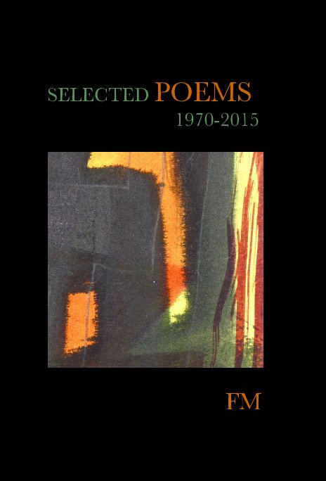 View SELECTED POEMS 1970-2015 by FM [Frank Martinez]