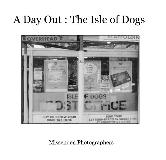 Ver A Day Out : The Isle of Dogs por Missenden Photographers
