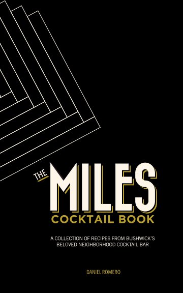 View The MILES Cocktail Book by Daniel Romero