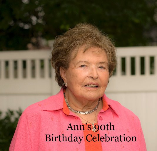 View Ann's 90th Birthday Celebration by ronichas