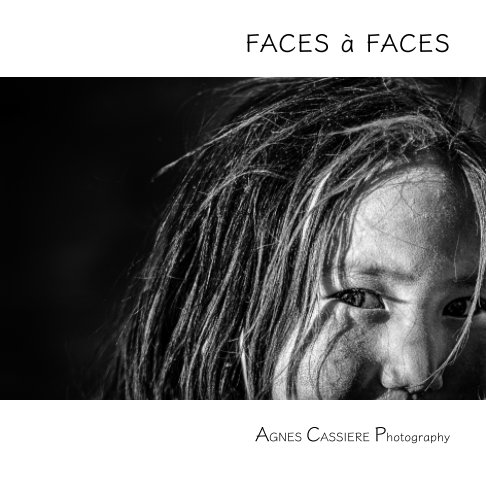 View FACES à FACES by Agnès Cassière Photography