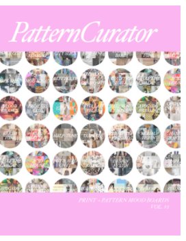 Pattern Curator Print + Pattern Mood Boards Vol. 6 book cover