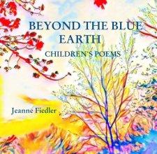 BEYOND THE BLUE                  EARTH             CHILDREN'S POEMS          Jeanne Fiedler book cover