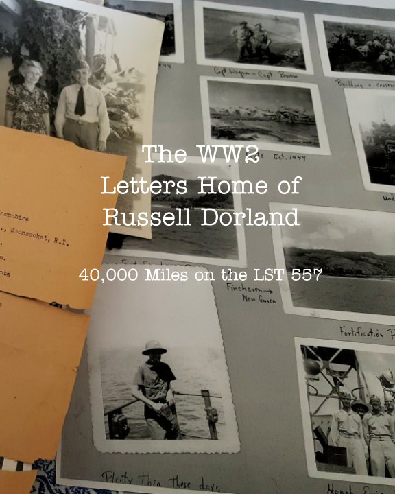 View The World War II Letters Home of Russell Dorland by Russell Louis Dorland