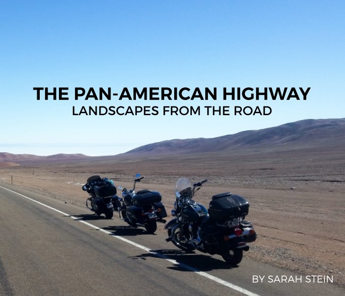 Bekijk The Pan-American Highway op Sarah Stein